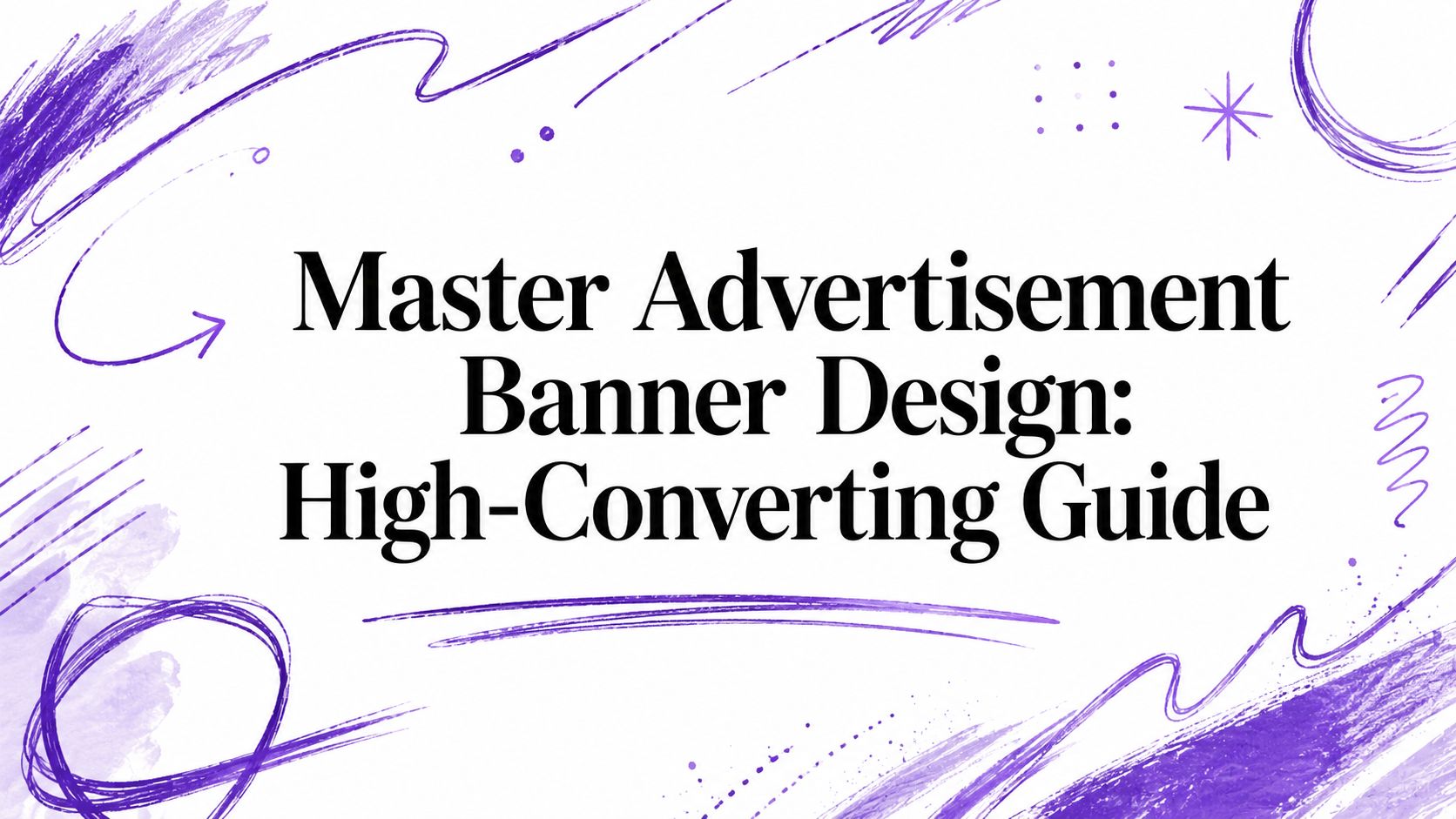 Master Advertisement Banner Design: High-Converting Guide