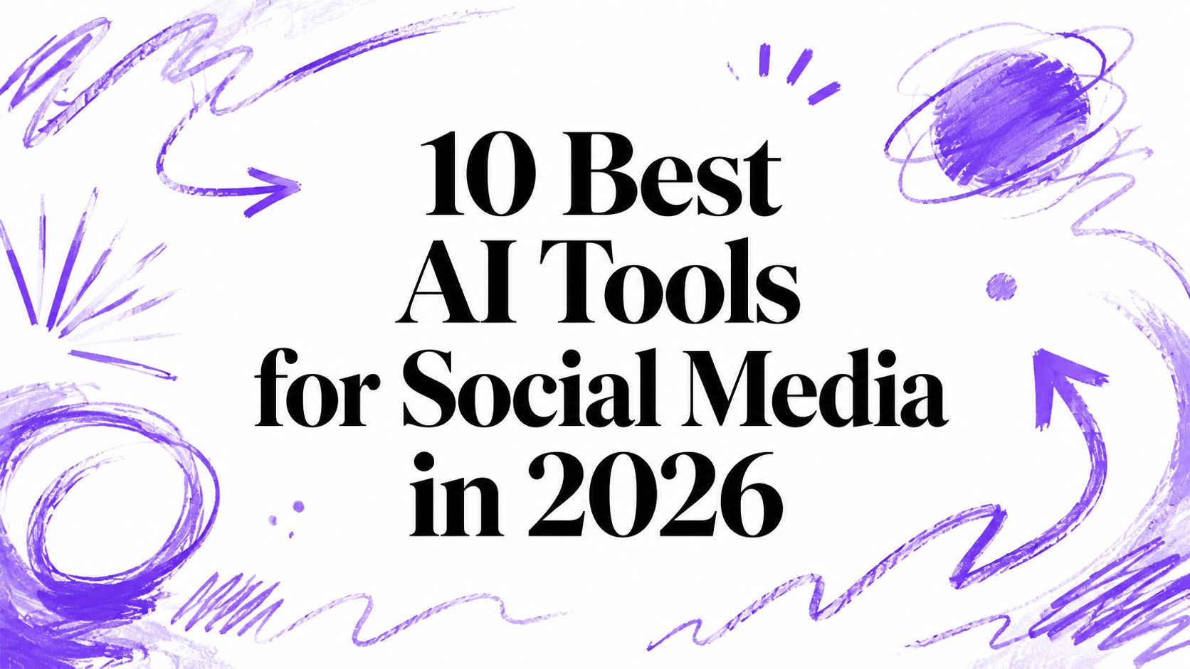 10 Best AI Tools for Social Media in 2026