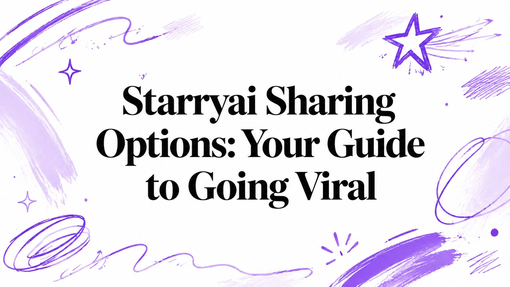Starryai Sharing Options: Your Guide to Going Viral